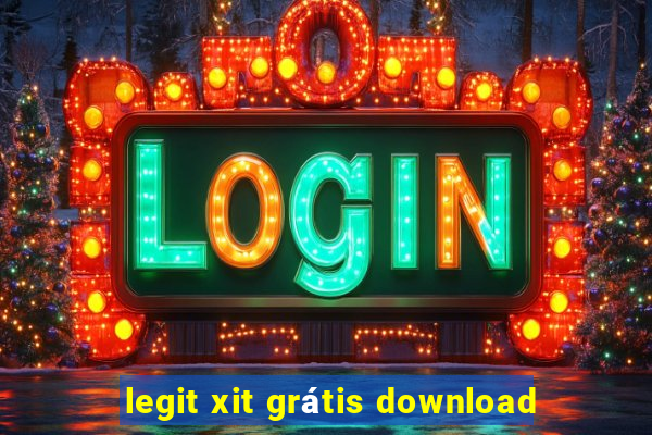 legit xit grátis download